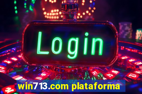 win713.com plataforma